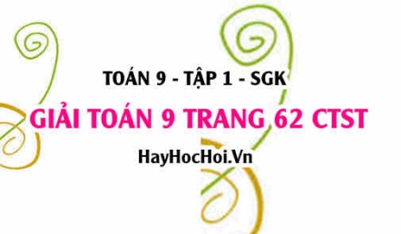 Giải Toán 9 trang 62 tập 1 Chân trời sáng tạo SGK